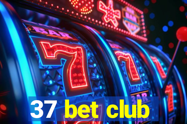 37 bet club